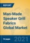 Man-Made Speaker Grill Fabrics Global Market Insights 2021, Analysis and Forecast to 2026, by Manufacturers, Regions, Technology, Application, Product Type - Product Thumbnail Image
