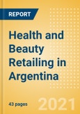 Health and Beauty Retailing in Argentina - Sector Overview, Market Size and Forecast to 2025- Product Image