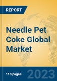 Needle Pet Coke Global Market Insights 2023, Analysis and Forecast to 2028, by Manufacturers, Regions, Technology, Application, Product Type- Product Image