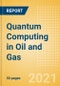 Quantum Computing in Oil and Gas - Thematic Research - Product Thumbnail Image