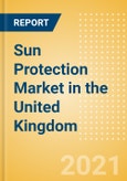 Sun Protection (Suncare) Market in the United Kingdom (UK) - Outlook to 2025; Market Size, Growth and Forecast Analytics- Product Image