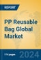 PP Reusable Bag Global Market Insights 2024, Analysis and Forecast to 2029, by Manufacturers, Regions, Technology, Application, Product Type - Product Thumbnail Image