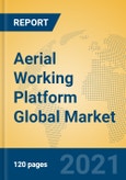 Aerial Working Platform Global Market Insights 2021, Analysis and Forecast to 2026, by Manufacturers, Regions, Technology, Application- Product Image