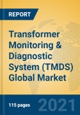 Transformer Monitoring & Diagnostic System (TMDS) Global Market Insights 2021, Analysis and Forecast to 2026, by Manufacturers, Regions, Technology, Application, Product Type- Product Image