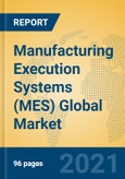 Manufacturing Execution Systems (MES) Global Market Insights 2021, Analysis and Forecast to 2026, by Manufacturers, Regions, Technology, Application, Product Type- Product Image