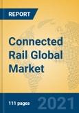 Connected Rail Global Market Insights 2021, Analysis and Forecast to 2026, by Manufacturers, Regions, Technology, Application- Product Image