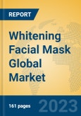 Whitening Facial Mask Global Market Insights 2023, Analysis and Forecast to 2028, by Manufacturers, Regions, Technology, Application, Product Type- Product Image