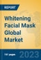 Whitening Facial Mask Global Market Insights 2023, Analysis and Forecast to 2028, by Manufacturers, Regions, Technology, Application, Product Type - Product Thumbnail Image