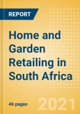 Home and Garden Retailing in South Africa - Sector Overview, Market Size and Forecast to 2025- Product Image