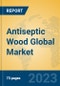 Antiseptic Wood Global Market Insights 2023, Analysis and Forecast to 2028, by Manufacturers, Regions, Technology, Application, Product Type - Product Thumbnail Image