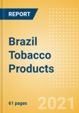 Brazil Tobacco Products - Market Assessment and Forecasts to 2025- Product Image