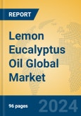 Lemon Eucalyptus Oil Global Market Insights 2024, Analysis and Forecast to 2029, by Manufacturers, Regions, Technology, Application, Product Type- Product Image