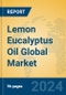 Lemon Eucalyptus Oil Global Market Insights 2021, Analysis and Forecast to 2026, by Manufacturers, Regions, Technology, Application, Product Type - Product Image