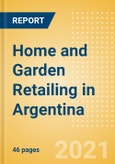 Home and Garden Retailing in Argentina - Sector Overview, Market Size and Forecast to 2025- Product Image