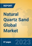 Natural Quartz Sand Global Market Insights 2023, Analysis and Forecast to 2028, by Manufacturers, Regions, Technology, Application, Product Type- Product Image