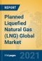 Planned Liquefied Natural Gas (LNG) Global Market Insights 2021, Analysis and Forecast to 2026, by Manufacturers, Regions, Technology, Application, Product Type - Product Image