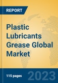 Plastic Lubricants Grease Global Market Insights 2023, Analysis and Forecast to 2028, by Manufacturers, Regions, Technology, Application, Product Type- Product Image