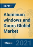 Aluminum windows and Doors Global Market Insights 2021, Analysis and Forecast to 2026, by Manufacturers, Regions, Technology, Application, Product Type- Product Image