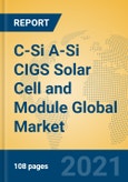 C-Si A-Si CIGS Solar Cell and Module Global Market Insights 2021, Analysis and Forecast to 2026, by Manufacturers, Regions, Technology, Application, Product Type- Product Image
