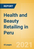 Health and Beauty Retailing in Peru - Sector Overview, Market Size and Forecast to 2025- Product Image