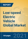 Low-speed Electric Vehicle Global Market Insights 2021, Analysis and Forecast to 2026, by Manufacturers, Regions, Technology, Application- Product Image