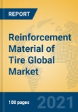 Reinforcement Material of Tire Global Market Insights 2021, Analysis and Forecast to 2026, by Manufacturers, Regions, Technology, Application, Product Type- Product Image