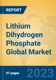 Lithium Dihydrogen Phosphate Global Market Insights 2023, Analysis and Forecast to 2028, by Manufacturers, Regions, Technology, Application, Product Type- Product Image