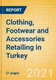 Clothing, Footwear and Accessories Retailing in Turkey - Sector Overview, Market Size and Forecast to 2025- Product Image