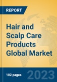 Hair and Scalp Care Products Global Market Insights 2023, Analysis and Forecast to 2028, by Manufacturers, Regions, Technology, Application, Product Type- Product Image