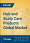 Hair and Scalp Care Products Global Market Insights 2023, Analysis and Forecast to 2028, by Manufacturers, Regions, Technology, Application, Product Type - Product Thumbnail Image