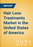 Hair Loss Treatments (Haircare) Market in the United States of America (USA) - Outlook to 2025; Market Size, Growth and Forecast Analytics- Product Image
