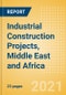 Industrial Construction Projects, Middle East and Africa - Product Image