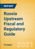 Russia Upstream (Oil and Gas) Fiscal and Regulatory Guide- Product Image