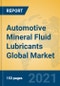 Automotive Mineral Fluid Lubricants Global Market Insights 2021, Analysis and Forecast to 2026, by Manufacturers, Regions, Technology, Application, Product Type - Product Thumbnail Image