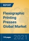 Flexographic Printing Presses Global Market Insights 2021, Analysis and Forecast to 2026, by Manufacturers, Regions, Technology, Application, Product Type - Product Image