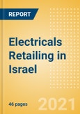 Electricals Retailing in Israel - Sector Overview, Market Size and Forecast to 2025- Product Image