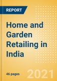 Home and Garden Retailing in India - Sector Overview, Market Size and Forecast to 2025- Product Image