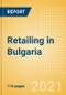 Retailing in Bulgaria - Market Shares, Summary and Forecasts to 2025 - Product Thumbnail Image