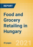 Food and Grocery Retailing in Hungary - Sector Overview, Market Size and Forecast to 2025- Product Image