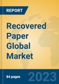 Recovered Paper Global Market Insights 2023, Analysis and Forecast to 2028, by Manufacturers, Regions, Technology, Application, Product Type- Product Image