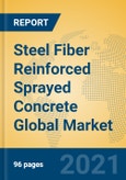 Steel Fiber Reinforced Sprayed Concrete Global Market Insights 2021, Analysis and Forecast to 2026, by Manufacturers, Regions, Technology, Application- Product Image