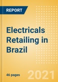 Electricals Retailing in Brazil - Sector Overview, Market Size and Forecast to 2025- Product Image