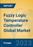 Fuzzy Logic Temperature Controller Global Market Insights 2023, Analysis and Forecast to 2028, by Manufacturers, Regions, Technology, Application, Product Type- Product Image