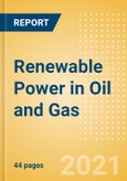 Renewable Power in Oil and Gas - Thematic Research- Product Image