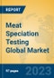 Meat Speciation Testing Global Market Insights 2023, Analysis and Forecast to 2028, by Manufacturers, Regions, Technology, Application, Product Type - Product Thumbnail Image