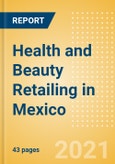 Health and Beauty Retailing in Mexico - Sector Overview, Market Size and Forecast to 2025- Product Image