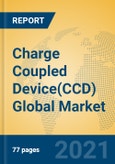 Charge Coupled Device(CCD) Global Market Insights 2021, Analysis and Forecast to 2026, by Manufacturers, Regions, Technology, Application, Product Type- Product Image