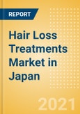 Hair Loss Treatments (Haircare) Market in Japan - Outlook to 2025; Market Size, Growth and Forecast Analytics- Product Image