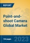 Point-and-shoot Camera Global Market Insights 2023, Analysis and Forecast to 2028, by Manufacturers, Regions, Technology, Application, Product Type - Product Image