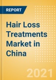 Hair Loss Treatments (Haircare) Market in China - Outlook to 2025; Market Size, Growth and Forecast Analytics- Product Image